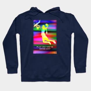 Basketball Play like you've never lost g3 Hoodie